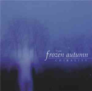 The Frozen Autumn - Chirality