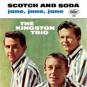 The Kingston Trio - Scotch And Soda / Jane, Jane, Jane
