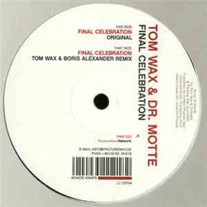 Tom Wax & Dr. Motte - Final Celebration