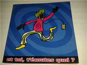 Various - Et Toi T'écoutes Quoi ?