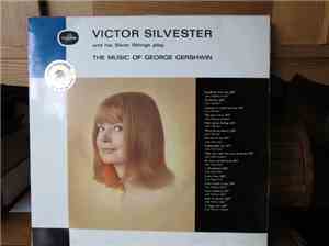 Victor Silvester And His Silver Strings - The Music Of George Gershwin
