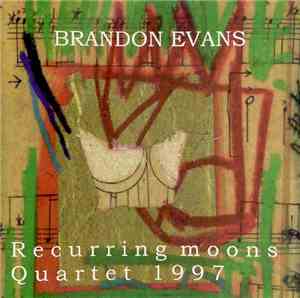 Brandon Evans  - Recurring Moons; Quartet 1997