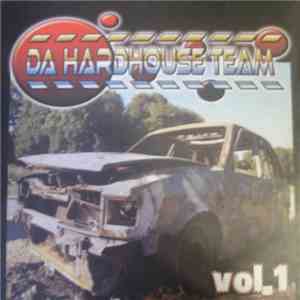 Da Hardhouse Team - Vol. 1