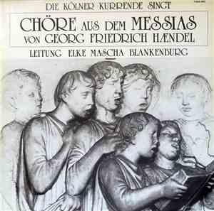 Die Kölner Kurrende, Elke Mascha Blankenburg, Georg Friedrich Haendel - Chö ...