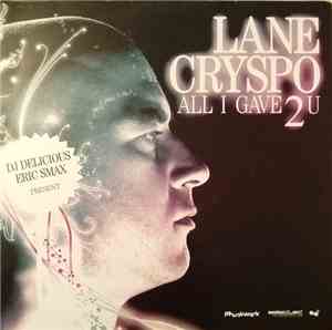DJ Delicious & Eric Smax Present Lane Cryspo - All I Gave 2 U