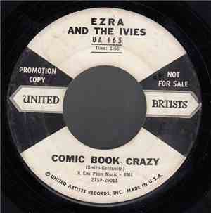 Ezra And The Ivies - Comic Book Crazy / Rockin' Shoes (Baca Laca Ling Dong)