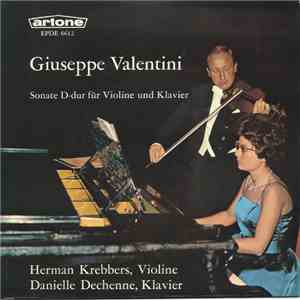 Giuseppe Valentini / Herman Krebbers, Danielle Dechenne - Sonate D-dur Für  ...