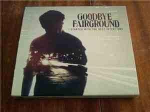 Goodbye Fairground - I Started With The Best Intentions