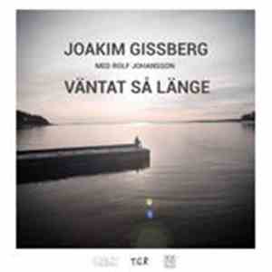 Joakim Gissberg - Väntat Så Länge