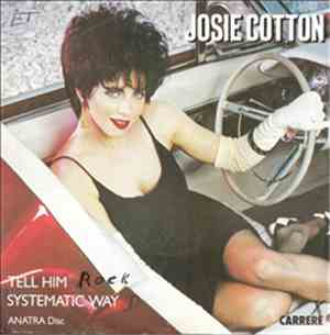 Josie Cotton - Tell Him / Systematic Way