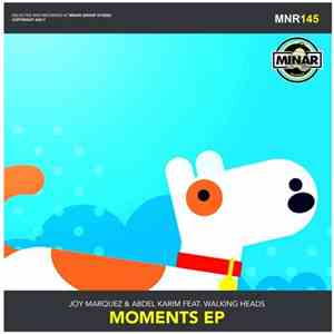 Joy Marquez & Abdel Karim  feat. Walking Heads - Moments EP