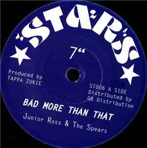 Junior Ross & The Spears - Bad More Than That