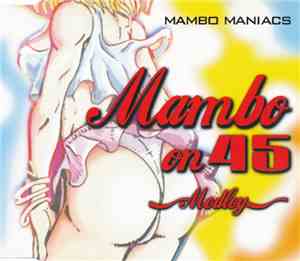 Mambo Maniacs - Mambo On 45 - Medley