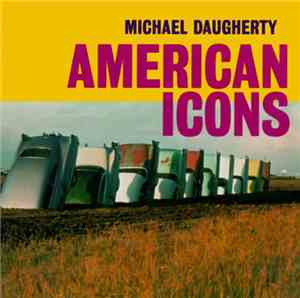 Michael Daugherty - American Icons