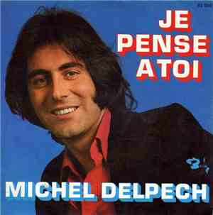 Michel Delpech - Je Pense A Toi