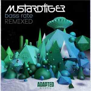 Mustard Tiger - Bass Rate Remixed