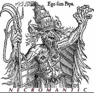 Necromantic  - Ego Sum Papa
