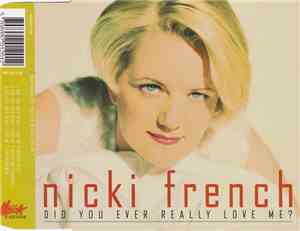 Nicki French - Did You Ever Really Love Me?