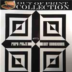 Papo Felix Meets Ray Rodriguez  - Papo Felix Meets Ray Rodriguez