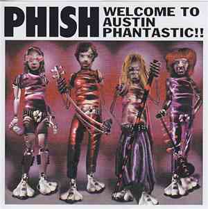 Phish - Welcome To Austin Phantastic