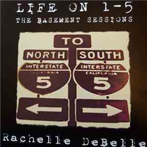 Rachelle DeBelle - Life On I-5: The Basement Sessions