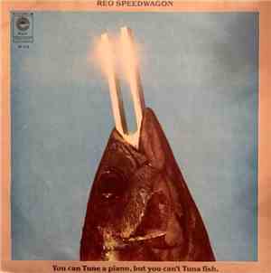 REO Speedwagon - You Can Tune A Piano, But You Can't Tuna Fish