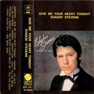 Shakin' Stevens - Give Me Your Heart Tonight