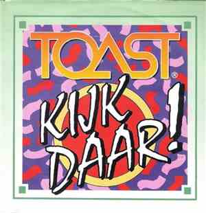 Toast  - Kijk Daar !