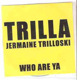 Trilla Jermaine Trilloski - Who Are Ya
