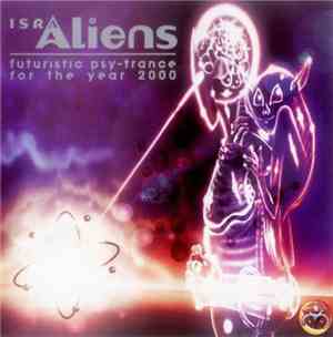 Various - IsrAliens - Futuristic Psy-Trance For The Year 2000