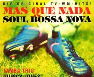 Various - Mas Que Nada / Soul Bossa Nova (Die Original TV - WM - Hits!)
