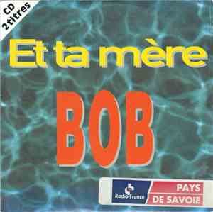 Bob  - Et Ta Mère