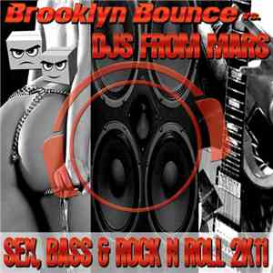 Brooklyn Bounce vs. DJs From Mars - Sex, Bass & Rock'n' Roll 2K11