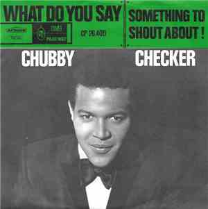 Chubby Checker - What Do You Say