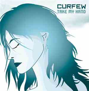 Curfew - Take My Hand