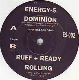 Energy-S / Ruff + Ready - Dominion / Rolling