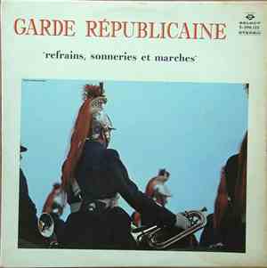 Garde Républicaine - Refrains, Sonneries Et Marches