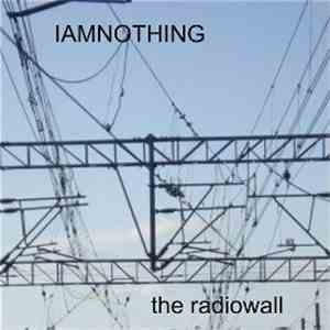 IAMNOTHING - The Radiowall