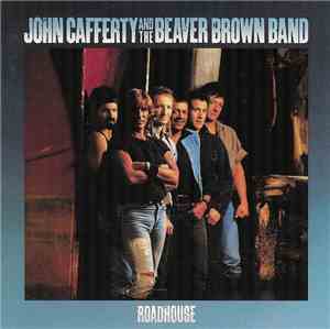 John Cafferty And The Beaver Brown Band - Roadhouse