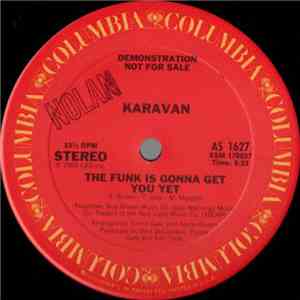 Karavan - The Funk Is Gonna Get You Yet / Never Alone