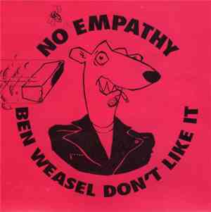 No Empathy - Ben Weasel Don't Like It