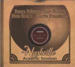 Raul Malo, Pat Flynn, Rob Ickes, Dave Pomeroy - The Nashville Acoustic Sess ...