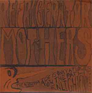 Refrigerator Mothers - The Nightmare Is Only A Flower On The Path To Enligh ...