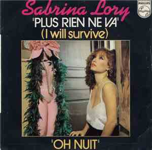 Sabrina Lory - Plus Rien Ne Va (I Will Survive) / Oh Nuit