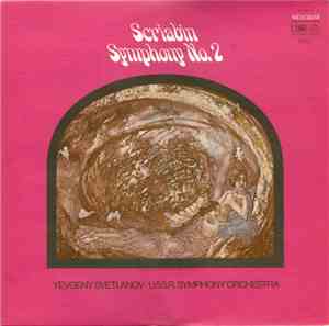 Scriabin - U.S.S.R. Symphony Orchestra, Yevgeny Svetlanov - Symphony No. 2