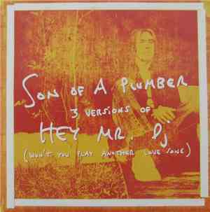Son Of A Plumber - Hey Mr.Dj (Won't You Play Another Love Song)