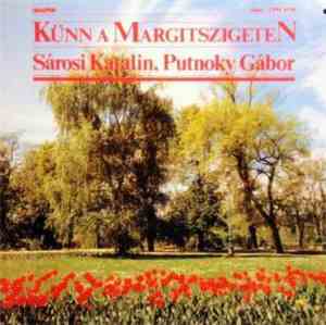 Sárosi Katalin, Putnoky Gábor - Künn A Margitszigeten