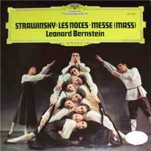 Strawinsky : Leonard Bernstein - Les Noces  / Messe (Mass)
