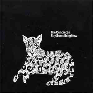 The Concretes - Say Something New