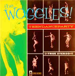 The Woggles - Teen Dance Party